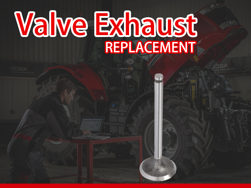 Valve Exhaust Replacement: What You Need to Know