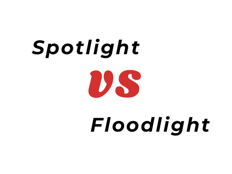 Floodlight vs Spotlight: What's the Difference and How to Choose?