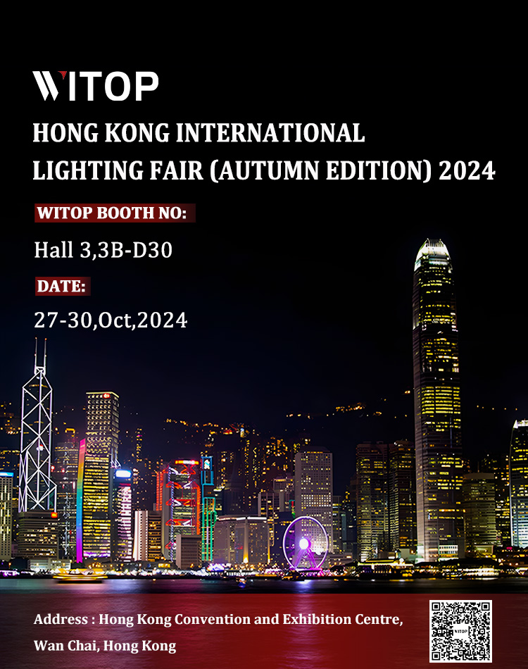 Illuminate Your World with WITOP: Discover LED Innovations at Hong Kong International Lighting Fair (Autumn Edition) 2024!