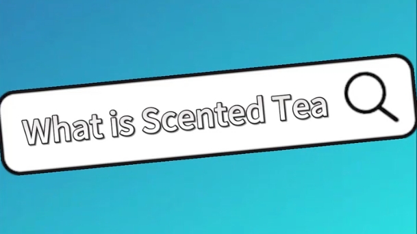 204: What is scented tea(I)